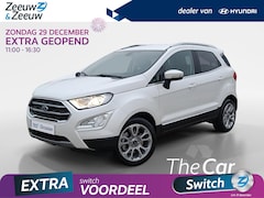 Ford EcoSport - 1.0 EcoBoost Titanium | ZEER NETJES| Navigatie | Trekhaak | 31000 KM |