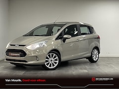 Ford B-Max - 1.0 EcoBoost 100 Titanium | Navigatie | Camera | Trekhaak