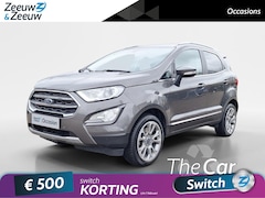 Ford EcoSport - 1.0 EcoBoost Titanium Winterpack | Camera | Dodehoekdetectie | Afneembare trekhaak | Clima