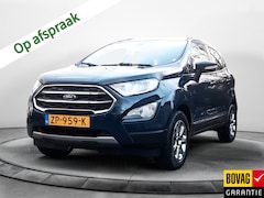 Ford EcoSport - 1.0 EcoBoost Titanium (126 PK) 2e-Eig. Keurig-Onderh. BOVAG-Garantie, NL-Auto. Navigatie/A