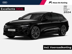 Audi A6 Avant - e-tron Advanced edition e-tron 210kW/286pk 100kWh E · Privacyglas · Optiekpakket zwart · P