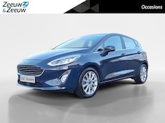 Ford Fiesta - 1.0 EcoBoost Titanium | Adaptieve cruisecontrol | B&O Audio | Camera| Navigatie | 16" Lich