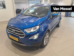 Ford EcoSport - 1.0 EcoBoost Titanium | Navigatie| Achteruitrijcamera | Stoel/Stuur en Voorruitverwarming