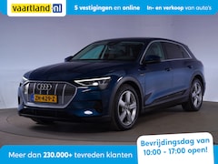 Audi e-tron - 55 Quattro Advanced Pro Line Plus Aut. [ Leder Virtual Luchtvering Matrix-LED ]