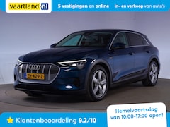 Audi e-tron - 55 Quattro Advanced Pro Line Plus Aut. [ Leder Virtual Luchtvering Matrix-LED ]