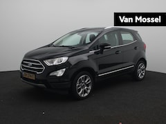 Ford EcoSport - 1.0 EcoBoost Titanium | Navigatie | Camera | 1e eigenaar
