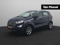 Ford EcoSport - 1.0 EcoBoost Titanium | Navigatie | Climate control | Camera