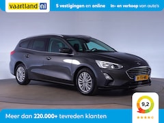 Ford Focus Wagon - 1.0 EcoBoost 125pk Titanium Aut. [ Navi Climate Stoelverwarming ]
