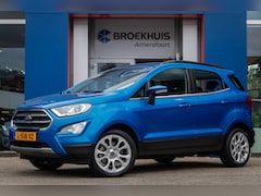 Ford EcoSport - 1.0 EcoBoost Titanium | Camera | Stoel/stuur/voorruit verwarming | Apple Carplay/Android A