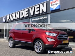 Ford EcoSport - 1.0 EcoBoost Titanium 125pk/92kW 6-bak | Afn. trekhaak | Dodehoek | Camera | B&O | Winter