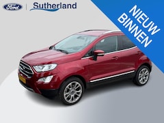 Ford EcoSport - 1.0 EcoBoost Titanium | WORDT VERWACHT | Trekhaak | Winter Pack | Navigatie + Bang&Olufsen