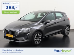 Ford Fiesta - 1.0 Titanium | All-in 383, - Private Lease | Direct uit voorraad