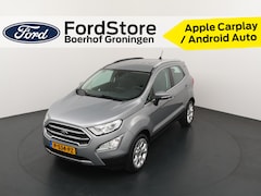 Ford EcoSport - 125PK EcoBoost Titanium | Half Leder | Clima | Hoge zit | Android auto / Apple Carplay | I