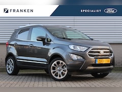 Ford EcoSport - 1.0 EcoBoost 125PK Titanium | Origin NL | B&O | BLIS | Winterpack | Navigatie | Camera