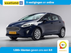 Ford Fiesta - 1.0 EcoBoost 95pk Titanium 5-drs [ Navi Climate Apple/Android ]
