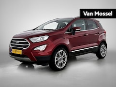 Ford EcoSport - 1.0 EcoBoost Titanium | NAVI | Winterpack | Clima | B&O Audio | PDC | Achteruitrijcamera |