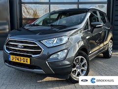 Ford EcoSport - 1.0 125 PK Titanium | TREKHAAK| STUUR, STOEL, VOORRUITVERWARMING| CAMERA + PARKEERSENSOREN