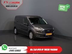 Ford Transit Connect - 1.5 TDCI 100 pk Trend L2 BPM VRIJ DB Riem V.V/ Carplay/ Camera/ Airco/ Navi/ PDC/ Trekhaak