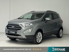 Ford EcoSport - 1.0 EcoBoost Titanium | Trekhaak | Stoelverwarming | Achteruitrijcamera | Navigatie |