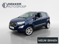 Ford EcoSport - 1.0 EcoBoost Titanium Afneembare Trekhaak - Navigatie - Apple Carplay/ Android Auto - B&O