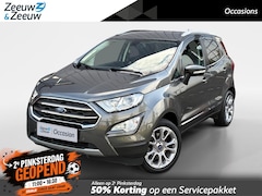 Ford EcoSport - 1.0 EcoBoost Titanium 125PK NL auto | Lage kmstand | Camera | Trekhaak | Navigatie | Winte