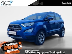 Ford EcoSport - 1.0 EcoBoost Titanium | Cruise control | Trekhaak | Climate control | Stoel + Stuur verwar