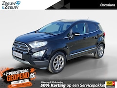 Ford EcoSport - 1.0 EcoBoost Titanium | Navigatie | Trekhaak | Achteruit rij camera | Lichtmetalen velgen