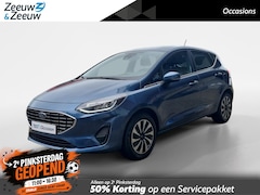 Ford Fiesta - 1.0 EcoBoost Titanium | Trekhaak | Navigatie | Apple Carplay/ Android Auto | Stoel/Stuur/V