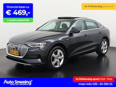 Audi e-tron Sportback - 55 quattro Advanced 95 kWh | SOH 95% | Panoramadak | Zondag Open