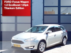 Ford Focus Wagon - 1.0 EcoBoost 125pk Titanium Edition | Origineel NL |