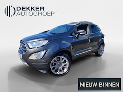 Ford EcoSport - 1.0 EcoBoost Titanium Trekhaak/Achteruitrijcamera