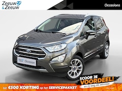 Ford EcoSport - 1.0 EcoBoost Titanium 125PK NL auto | Lage kmstand | Camera | Trekhaak | Navigatie | Winte
