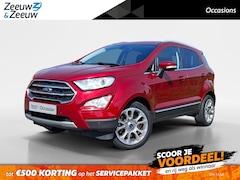 Ford EcoSport - 1.0 EcoBoost Titanium AUTOMAAT | NL-Auto | Winterpack | Camera | Dodehoekdetectie | Climat