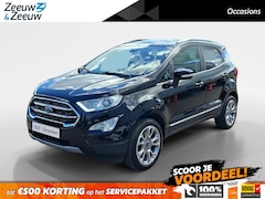 Ford EcoSport - 1.0 EcoBoost Titanium | Dealer onderhouden | Stoel- stuur en voorruitverwarming | Navigati