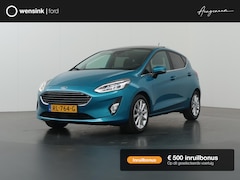 Ford Fiesta - 1.0 EcoBoost Titanium | Panoramadak | Winterpack | B&O | Parkeercamera | Navigatie | Clima