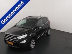 Ford EcoSport - EcoBoost 125 pk Titanium AUTOMAAT | Winter Pack | Camera | Navi | Clima | Cruise | Hoogzit