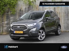 Ford EcoSport - Titanium 1.0 EcoBoost 125pk CRUISE.C | B&O | PDC ACHTER | NAVI | SFEERVERL