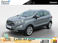 Ford EcoSport - 1.0 EcoBoost Titanium | Dealeronderhouden | Stoel- stuur en voorruitverwarming | Navigatie