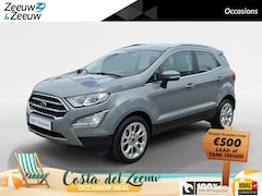 Ford EcoSport - 1.0 EcoBoost Titanium | Dealeronderhouden | Stoel- stuur en voorruitverwarming | Navigatie