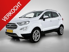 Ford EcoSport - 1.0 EcoBoost Titanium | B&O Audiosysteem | Camera | Parkeersensoren Voor + Achter | Stoel