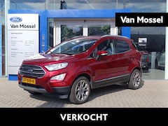 Ford EcoSport - 1.0 EcoBoost Titanium | Stoel/stuur voorruitverwarming | Trekhaak | Dodehoekdetectie | Cam