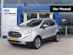 Ford EcoSport - 1.0 EcoBoost Titanium | Stoel/stuur voorruitverwarming | Camera | Dodehoekdetectie | B&O A
