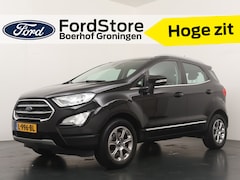 Ford EcoSport - EcoBoost 100 pk Titanium | Navi | Clima | Cruise | Parkeersens. | Apple Carplay | 16" LMV