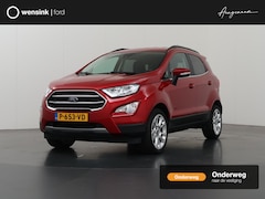 Ford EcoSport - Titanium 1.0 EcoBoost 1.0 EcoBoost Titanium | Navigatie | Achteruitrijcamera | B&O Audio |