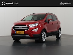 Ford EcoSport - Titanium 1.0 EcoBoost 1.0 EcoBoost Titanium | Navigatie | Achteruitrijcamera | B&O Audio |