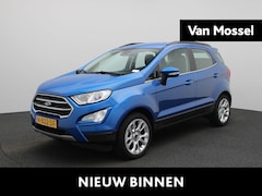 Ford EcoSport - 1.0 EcoBoost Titanium | Trekhaak | B&O Audiosysteem | Cruise Control | Navigatie | Parkeer