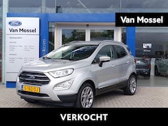 Ford EcoSport - 1.0 EcoBoost Titanium | Stoel/stuur voorruitverwarming | Camera | Dodehoekdetectie | B&O A