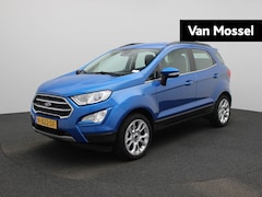 Ford EcoSport - 1.0 EcoBoost Titanium | Trekhaak | B&O Audiosysteem | Cruise Control | Navigatie | Parkeer