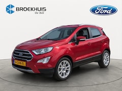 Ford EcoSport - 1.0 EcoBoost Titanium | ORIGINEEL NL | TREKHAAK | STOELVERWARMING | CAMERA | B&O AUDIO | K