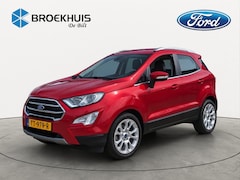 Ford EcoSport - 1.0 EcoBoost Titanium | ORIGINEEL NL | 1E EIGENAAR | TREKHAAK | STOELVERWARMING | CAMERA |